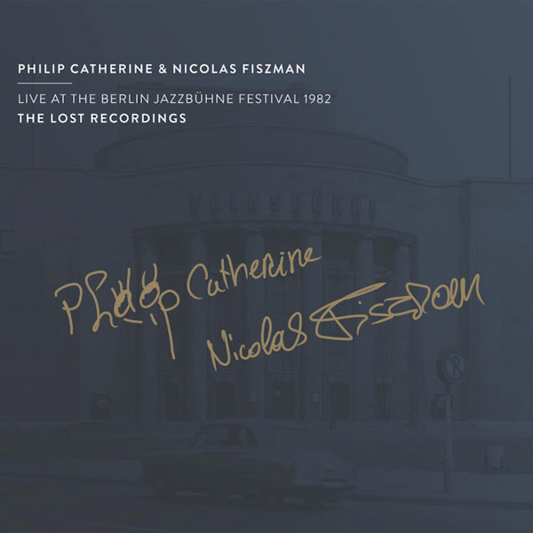 Philip Catherine &amp; Nicolas Fiszman - Live At The Berlin Jazzbuhne Festival 1982 (CD)