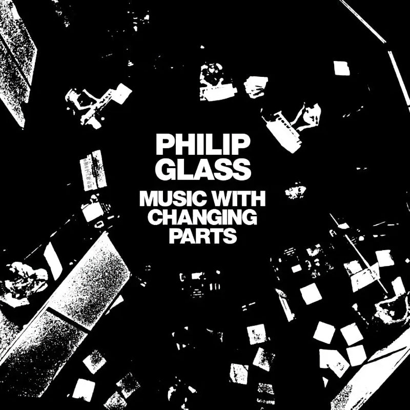 Philip Glass - Music with changing parts (LP)