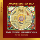 Pieter Dirksen - Bach sept toccatas pour clavecin (CD)
