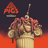 Pigs Pigs Pigs Pigs Pigs Pigs Pigs - Viscerals (LP) - Velvet Music