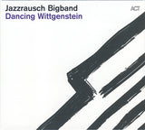 Jazzrausch Bigband - Dancing Wittgenstein (CD d'occasion)
