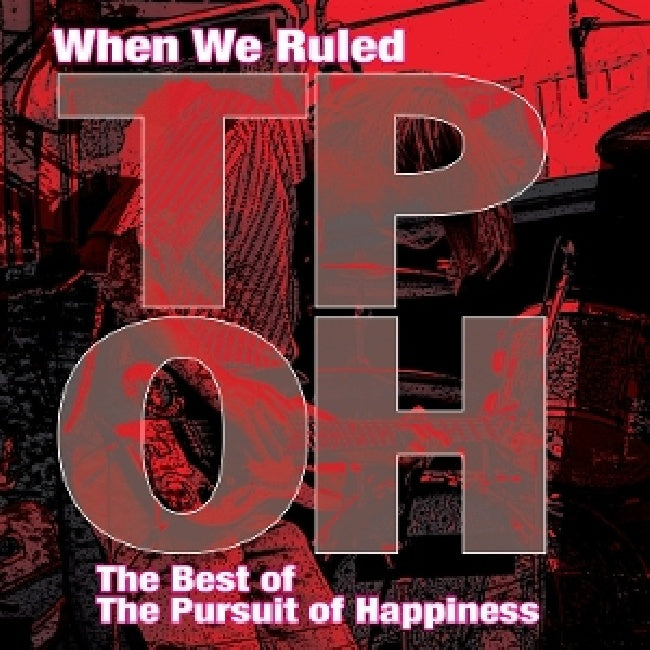 The Pursuit Of Happiness - When we ruled: the best of the pursuit of happines (LP)