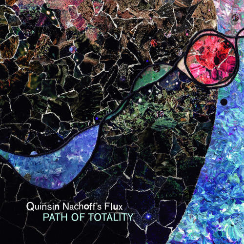 Quinsin Nachoff's Flux - Path of totality (CD)