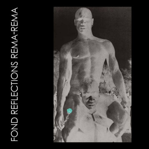 Rema Rema - Fond reflections (LP)