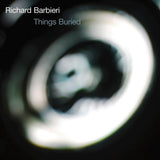 Richard Barbieri - Things buried (LP) - Velvet Music