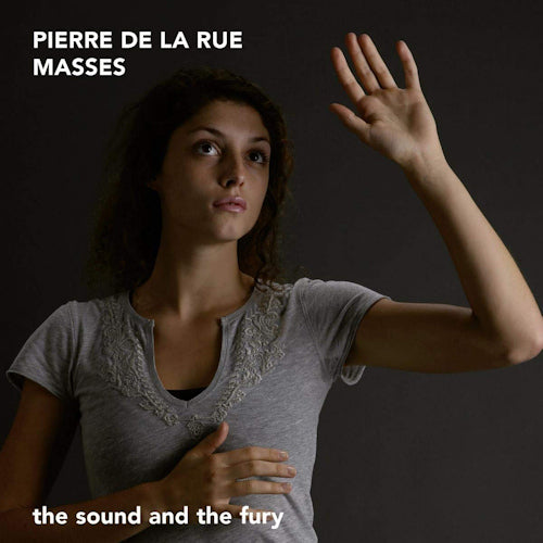 Sound And The Fury - Pierre de la rue: messes (CD)