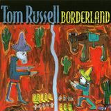 Tom Russell - Borderland (CD)