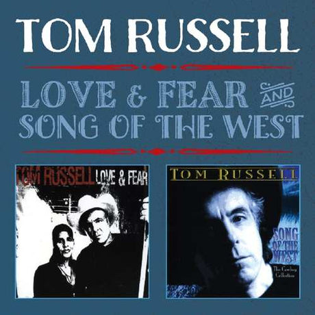 Tom Russell - Love & fear/song of the west (CD) - Velvet Music