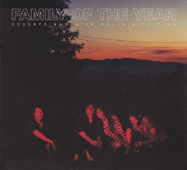 Family Of The Year - Goodbye sunshine hello nighttime (CD) - Velvet Music