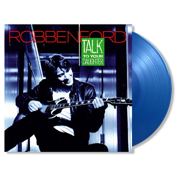 Robben Ford - Talk to your daughter (33 tours)