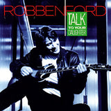 Robben Ford - Talk to your daughter (33 tours)