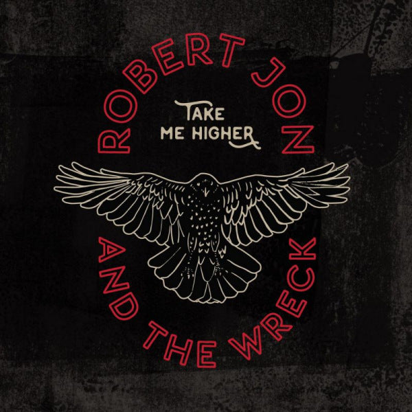 Robert Jon &amp; The Wreck - Take me higher (LP)