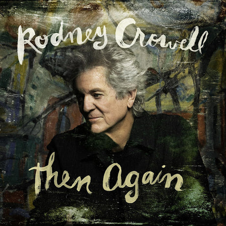 Rodney Crowell - Then again (LP) - Velvet Music