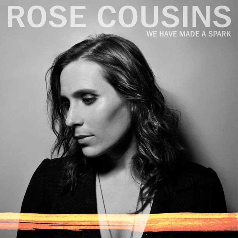 Rose Cousins ​​- We have made a spark (LP)