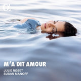 Julie Roset - Susan Manoff - M'a dit amour (CD)