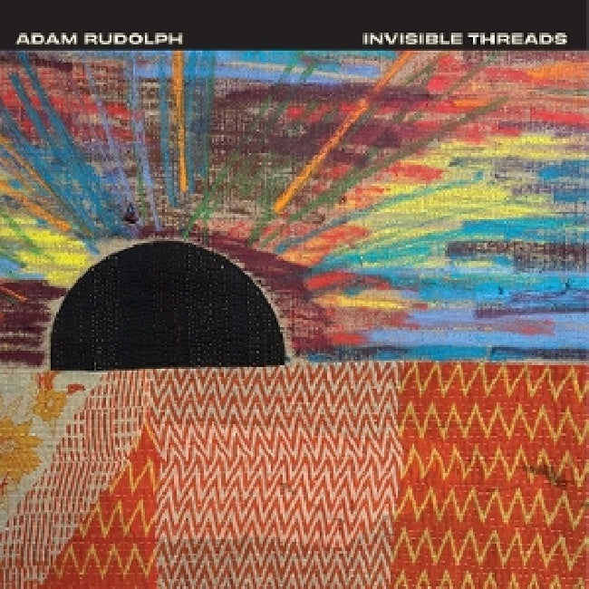 Adam Rudolph - Invisible threads (CD)