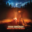 Ryan Bingham - Watch out for the wolf (LP) - Velvet Music
