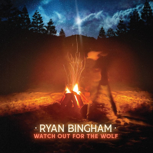 Ryan Bingham - Watch out for the wolf (LP) - Velvet Music