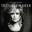 Mathilde Santing - Troublemaker (CD) - Velvet Music