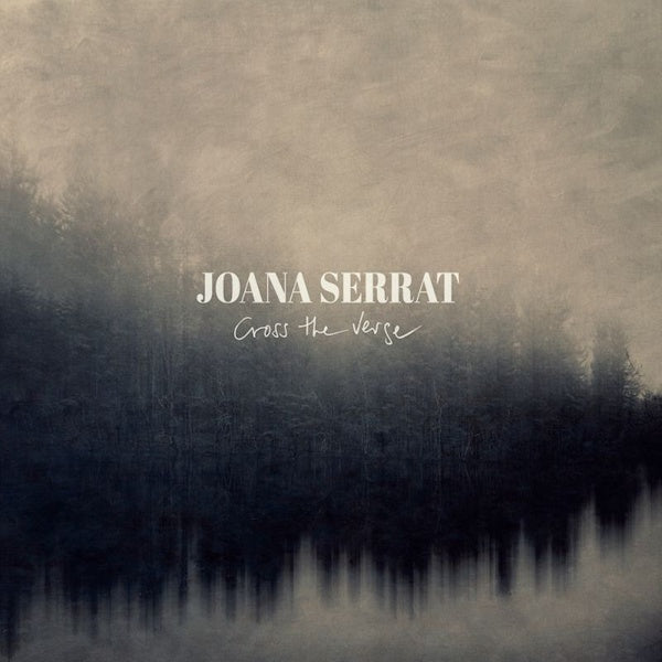 Joana Serrat - Cross the verge (LP)