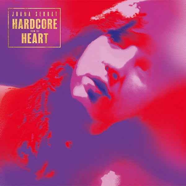 Joana Serrat - Hardcore from the heart (LP) - Velvet Music