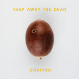 Siskiyou - Keep away the dead (CD) - Velvet Music