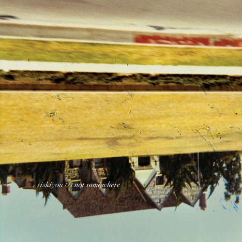 Siskiyou - Not somewhere (LP) - Velvet Music