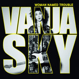 Vanja Sky - Woman named trouble (CD) - Velvet Music