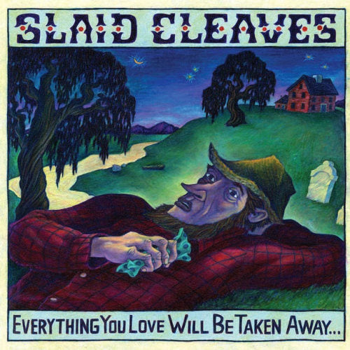 Slaid Cleaves - Everything you love will be taken away (CD) - Velvet Music