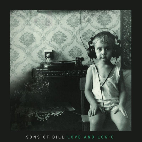 Sons Of Bill - Love and logic (LP) - Velvet Music
