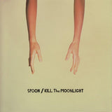 Spoon - Kill the moonlight (LP) - Velvet Music