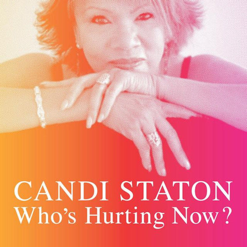 Candi Staton - Who's hurting now (CD)