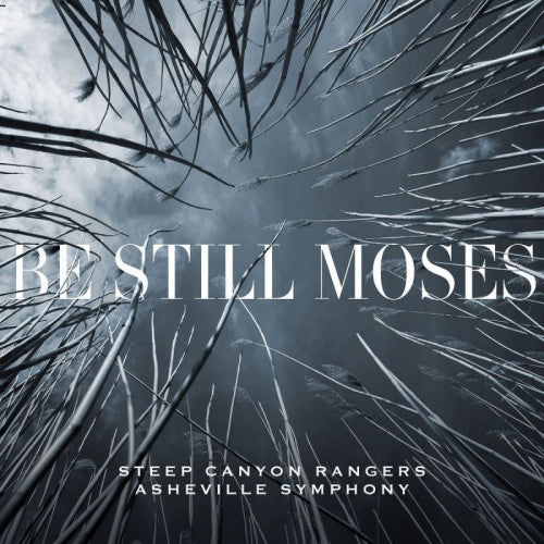 Steep Canyon Rangers & Asheville Symphony - Be still moses (CD) - Velvet Music