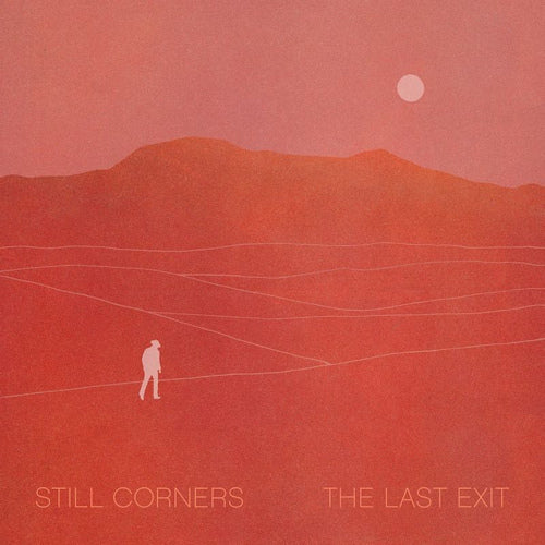 Still Corners - The last exit (CD)