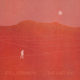 Still Corners - The last exit (CD)