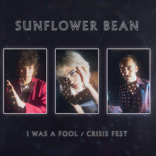 Sunflower Bean - I was a fool / crisis fest (single 45 tours)