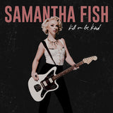 Samantha Fish - Kill or be kind (LP) - Velvet Music