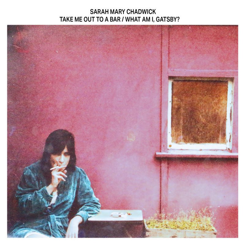 Sarah Mary Chadwick - Take me out to a bar / what am i, gatsby? (CD)
