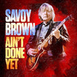 Savoy Brown - Ain't done yet (CD) - Velvet Music