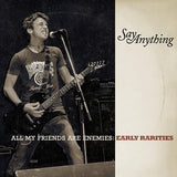 Say Anything - All my friends are enemies: early rarities (CD) - Velvet Music