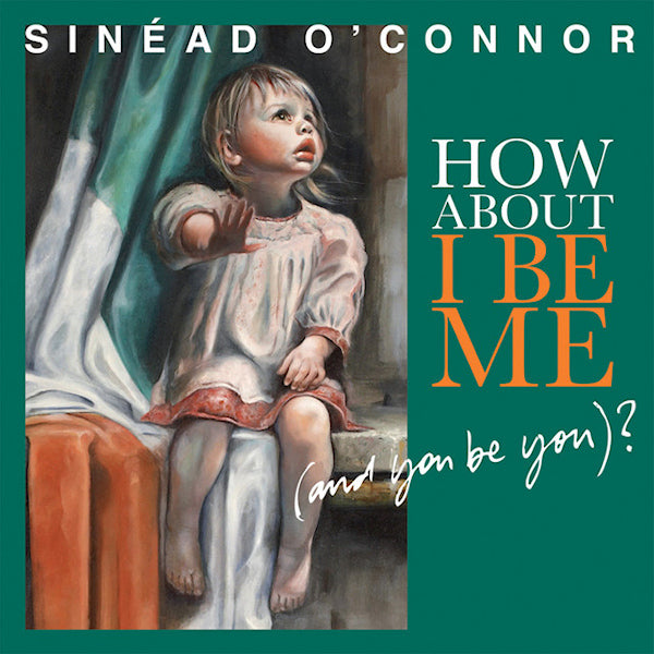 Sinead O'Connor - How about i be me (and you be you)? (LP) - Velvet Music