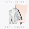 Small Black - Real people (12-inch maxi-single) - Velvet Music