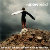 Snow Patrol - When it's all over we still have to clear up (CD)