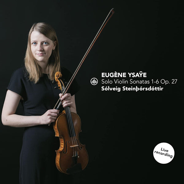 Solveig Steinborsdottir - Ysaye: Solo Violin Sonatas 1-6 Op. 27 (CD) - Velvet Music