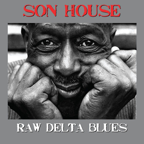 Son House - Raw delta blues (CD) - Velvet Music