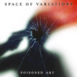 Space Of Variations - Poisoned art (CD) - Velvet Music