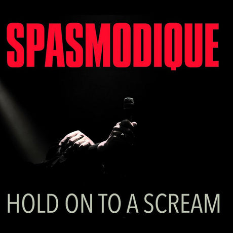 Spasmodique - Hold on to a scream (LP) - Velvet Music