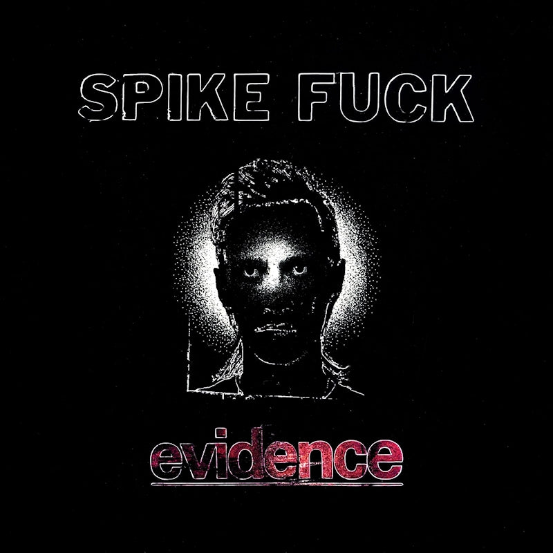 Spike Fuck - Evidence (CD)