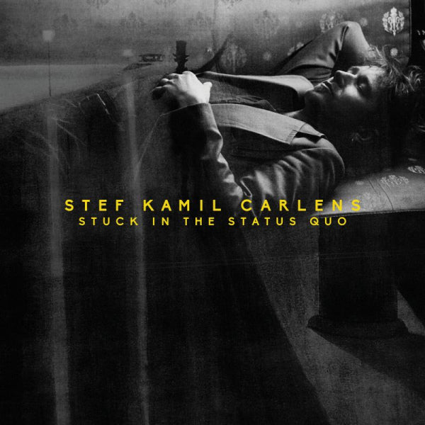 Stef Kamil Carlens - Stuck in the status quo (CD) - Velvet Music