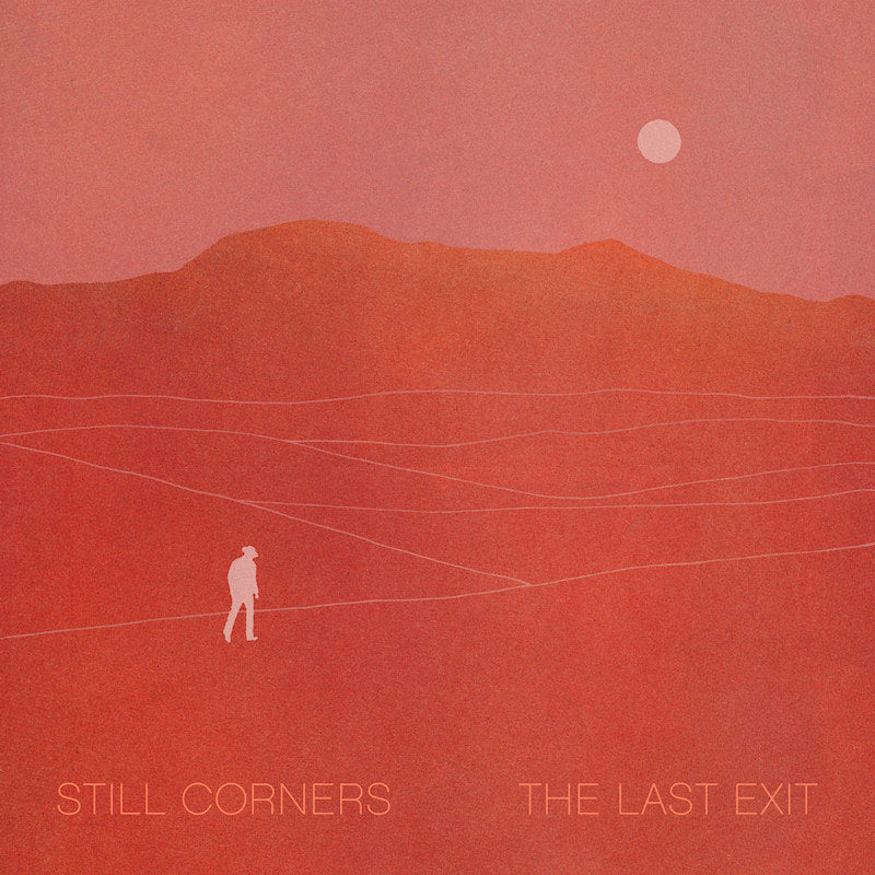 Still Corners - The last exit (CD)